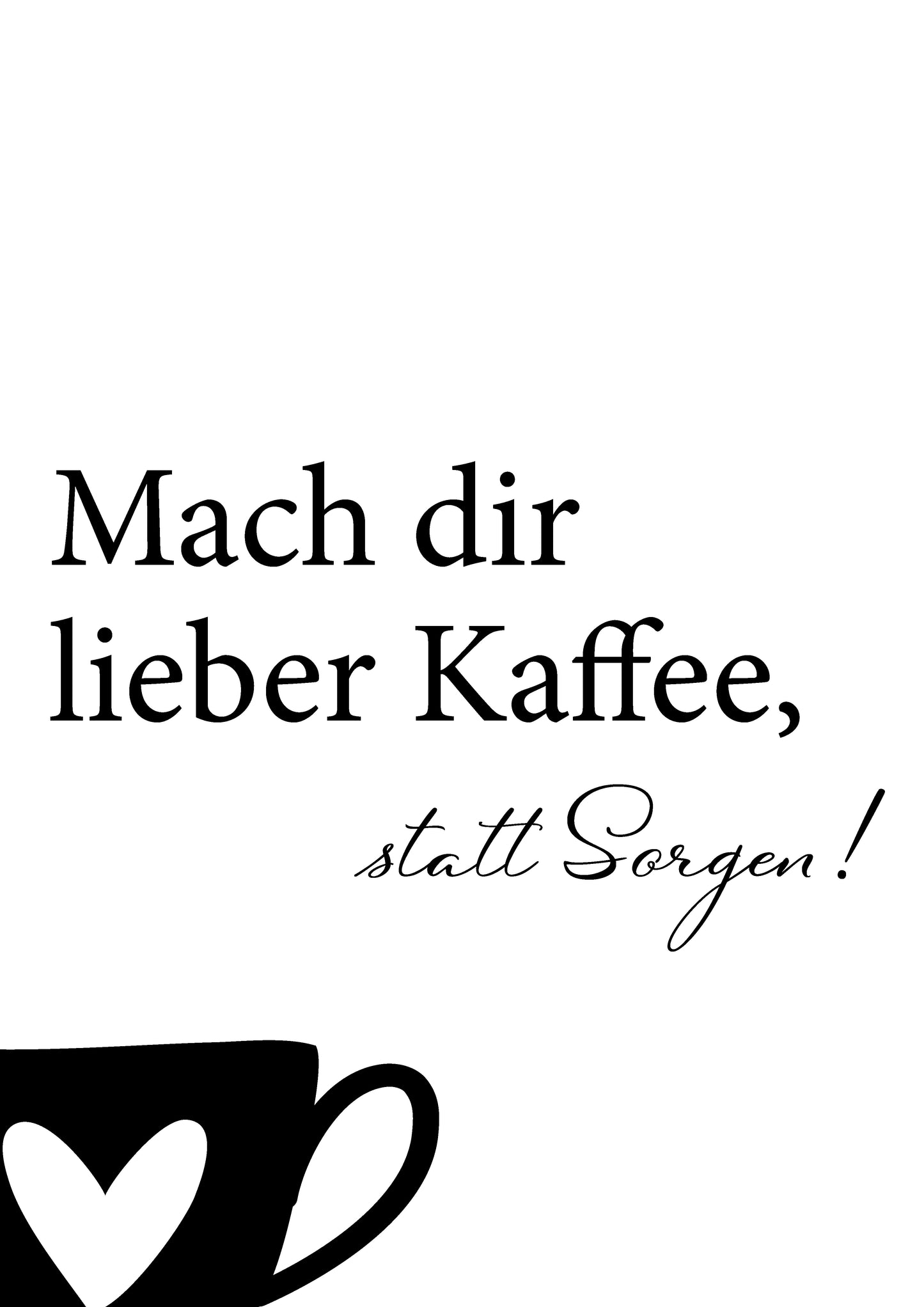 StandUpBoard "Mach dir lieber Kaffee statt Sorgen"