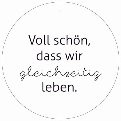 Dekoboard Maxi "Voll schön, dass wir gleichzeitig leben"