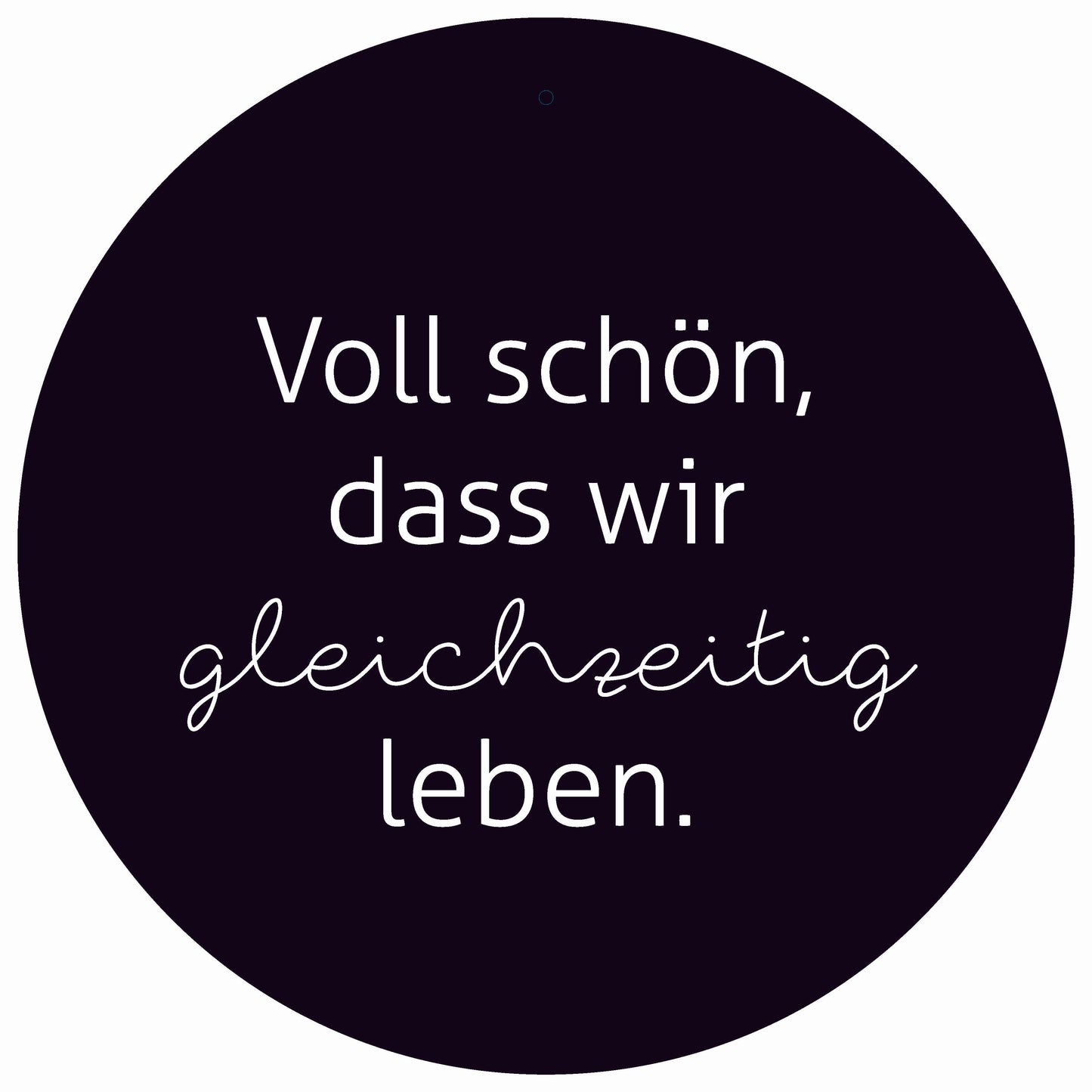 Dekoboard Maxi "Voll schön, dass wir gleichzeitig leben"