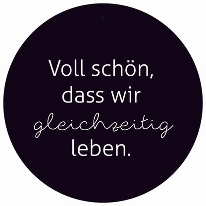 Dekoboard Maxi "Voll schön, dass wir gleichzeitig leben"